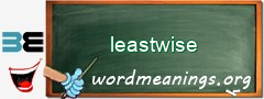 WordMeaning blackboard for leastwise
